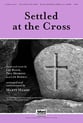 Settled at the Cross SATB choral sheet music cover